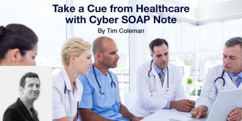 Take a Cue from Healthcare With Cyber SOAP Note image