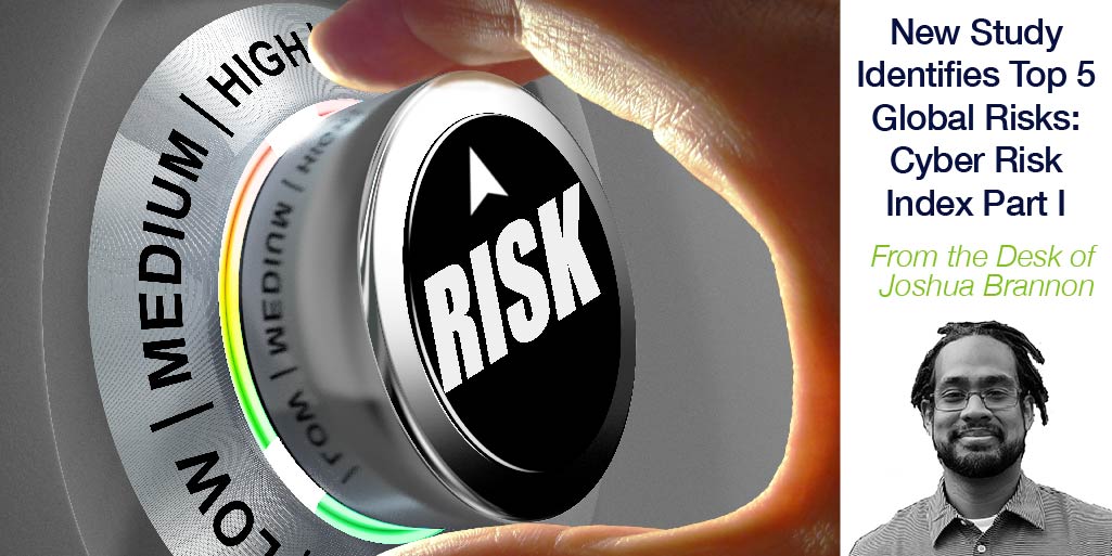 New Study Identifies Top 5 Global Risks: Cyber Risk Index Part I