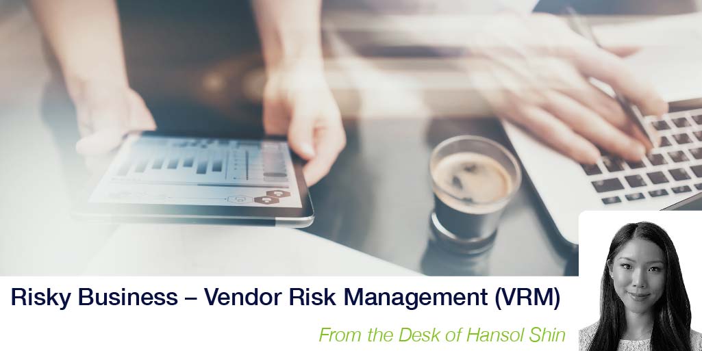 Risky Business – Vendor Risk Management (VRM)