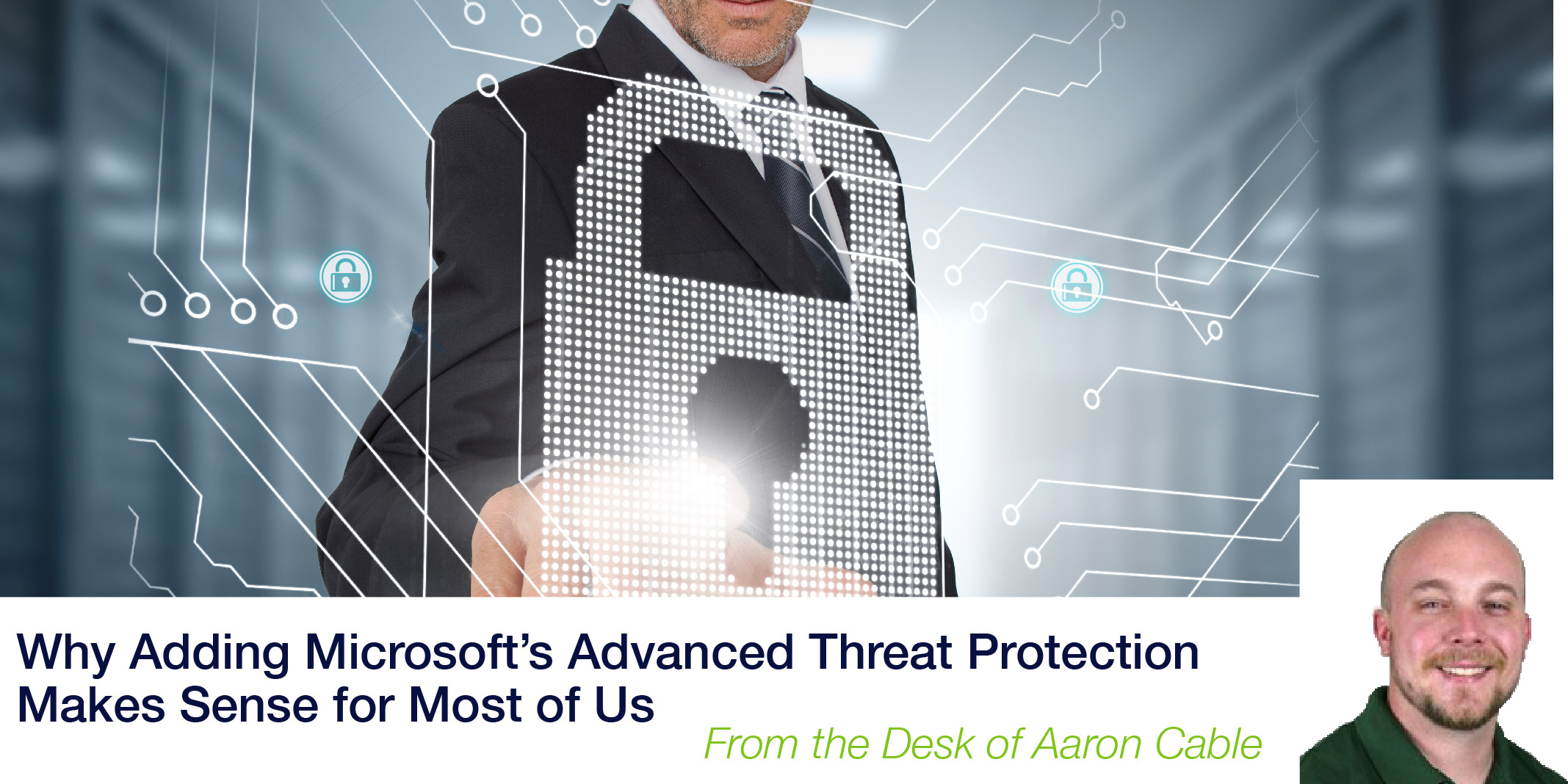 Wasted Security Resources Part II: Why Adding Microsoft’s Advanced Threat Protection Makes Sense for Most of Us