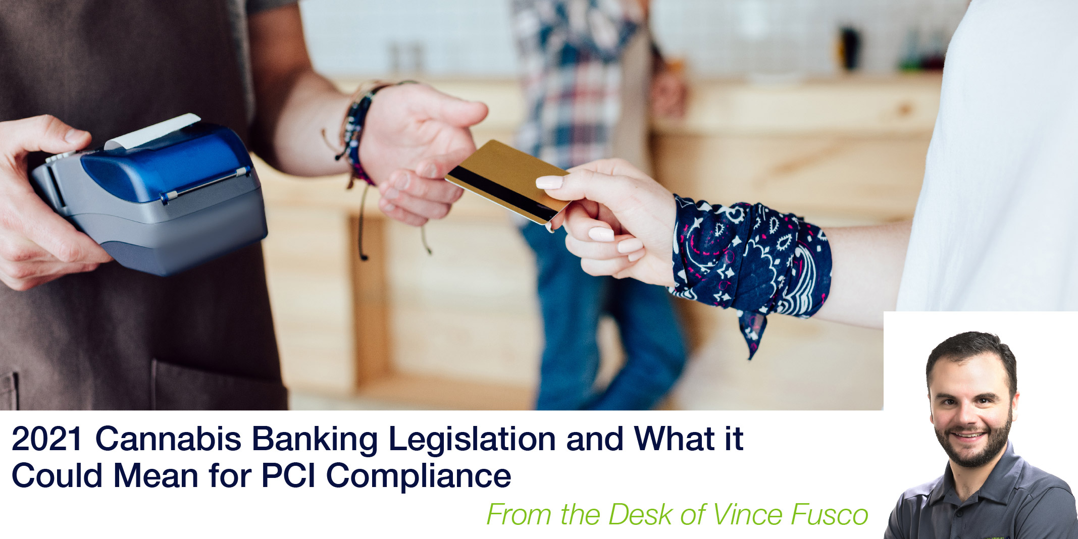 2021 Cannabis Banking Legislation and What it Could Mean for PCI Compliance