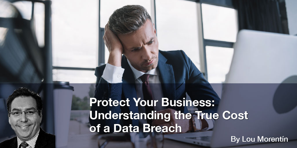 Protect Your Business: Understanding the True Cost of a Data Breach