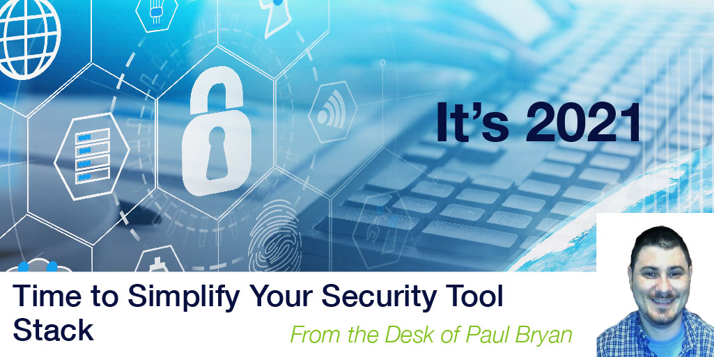 It’s 2021. Time to Simplify Your Security Tool Stack