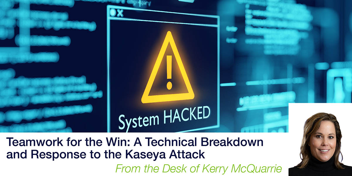 Teamwork for the Win: A Technical Breakdown and Response to the Kaseya Attack