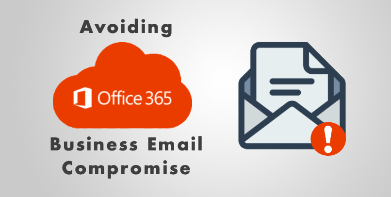 How To Avoid Business Email Compromise In Office 365